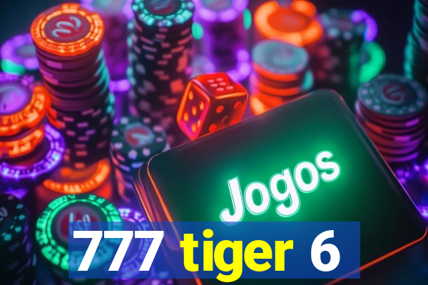 777 tiger 6